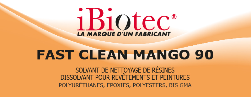 FAST CLEAN MANGO 90, solvant resine, solvant composite, solvant polyester, nettoyant resine, nettoyant polyester, nettoyant composites 